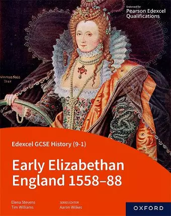 Edexcel GCSE History (9-1): Early Elizabethan England 1558-88 Student Book cover