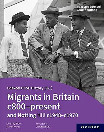 Edexcel GCSE History (9-1): Migrants in Britain c800-present and Notting Hill c1948-c1970 Student Book cover