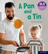 Essential Letters and Sounds: Essential Phonic Readers: Oxford Reading Level 1+: A Pan and a Tin cover