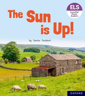 Essential Letters and Sounds: Essential Phonic Readers: Oxford Reading Level 1+: The Sun is Up! cover