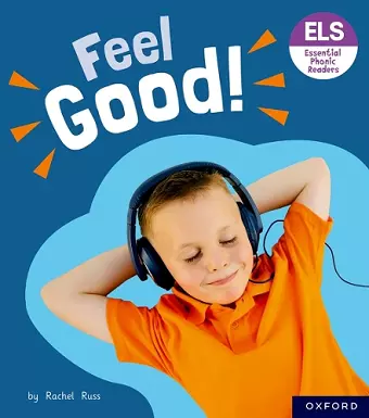 Essential Letters and Sounds: Essential Phonic Readers: Oxford Reading Level 5: Feel Good! cover