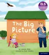 Essential Letters and Sounds: Essential Phonic Readers: Oxford Reading Level 3: The Big Picture cover