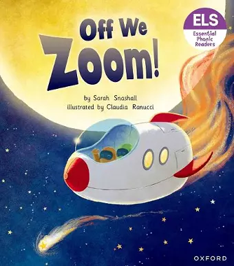 Essential Letters and Sounds: Essential Phonic Readers: Oxford Reading Level 3: Off We Zoom! cover