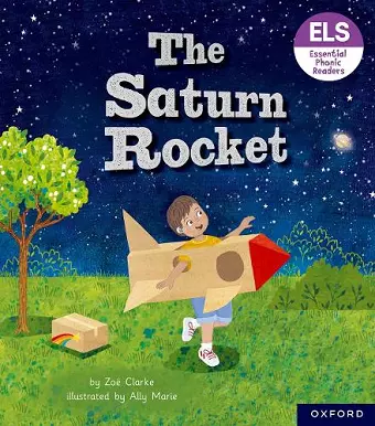 Essential Letters and Sounds: Essential Phonic Readers: Oxford Reading Level 3: The Saturn Rocket cover