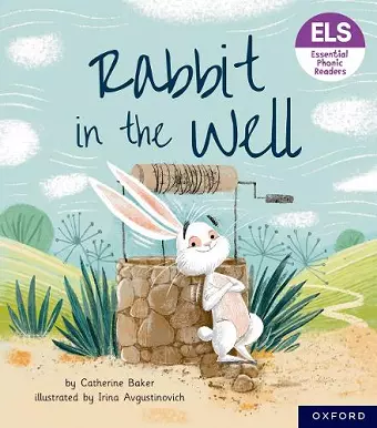 Essential Letters and Sounds: Essential Phonic Readers: Oxford Reading Level 3: Rabbit in the Well cover