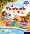 Essential Letters and Sounds: Essential Phonic Readers: Oxford Reading Level 4: A Fantastic Trip cover