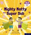 Essential Letters and Sounds: Essential Phonic Readers: Oxford Reading Level 6: Mighty Matty and Super Seb cover