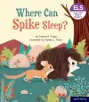 Essential Letters and Sounds: Essential Phonic Readers: Oxford Reading Level 6: Where Can Spike Sleep? cover