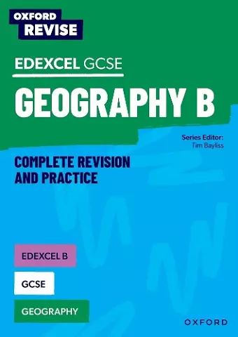 Oxford Revise: Edexcel B GCSE Geography Complete Revision and Practice cover