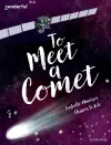 Readerful Books for Sharing: Year 6/Primary 7: To Meet a Comet cover