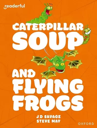 Readerful Independent Library: Oxford Reading Level 10: Caterpillar Soup and Flying Frogs cover