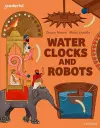 Readerful Independent Library: Oxford Reading Level 11: Water Clocks and Robots cover