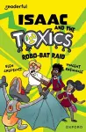 Readerful Independent Library: Oxford Reading Level 11: Isaac and the Toxics · Robo-Bat Raid cover