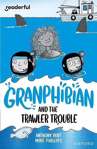 Readerful Independent Library: Oxford Reading Level 15: Granphibian and the Trawler Trouble cover
