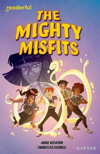 Readerful Independent Library: Oxford Reading Level 16: The Mighty Misfits cover