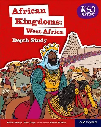 KS3 History Depth Study: African Kingdoms: West Africa Student Book cover