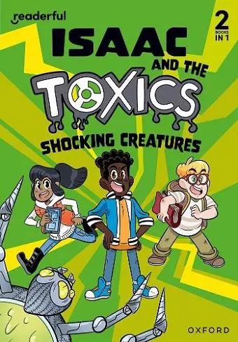 Readerful Rise: Oxford Reading Level 6: Isaac and the Toxics: Shocking Creatures cover