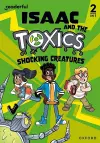 Readerful Rise: Oxford Reading Level 6: Isaac and the Toxics: Shocking Creatures cover