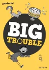 Readerful Rise: Oxford Reading Level 7: Big Trouble cover