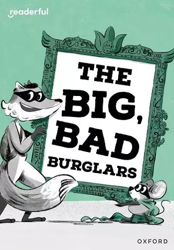 Readerful Rise: Oxford Reading Level 7: The Big, Bad Burglars cover