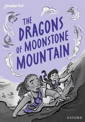 Readerful Rise: Oxford Reading Level 11: The Dragons of Moonstone Mountain cover