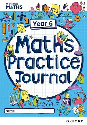 White Rose Maths Practice Journals Year 6 Workbook: Single Copy cover