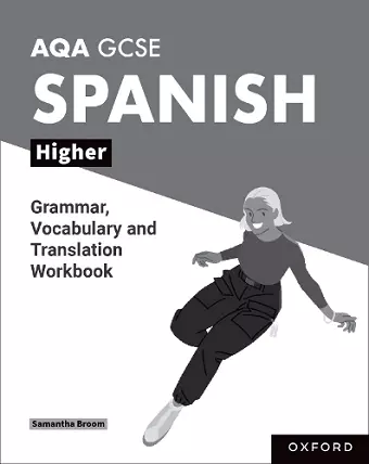 AQA GCSE Spanish: AQA GCSE Spanish Higher Grammar, Vocabulary and Translation Workbooks cover