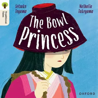 Oxford Reading Tree Traditional Tales: Level 7: The Bowl Princess cover