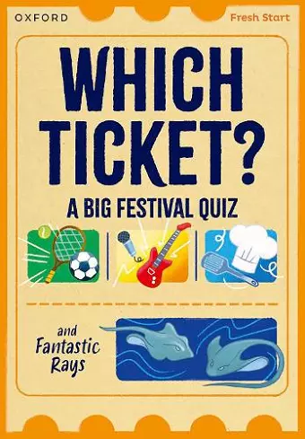 Read Write Inc. Fresh Start Readers: Book 3: Which Ticket? A Big Festival Quiz & Fantastic Rays cover