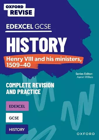 Oxford Revise: Edexcel GCSE History: Henry VIII and his ministers, 1509-40 cover