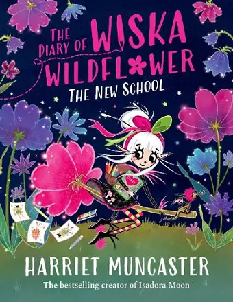 The Diary of Wiska Wildflower: The New School (From the creator of Isadora Moon, Harriet Muncaster) cover