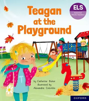 Essential Letters and Sounds: Essential Phonic Readers: Oxford Reading Level 5: Teagan at the Playground cover