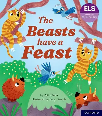 Essential Letters and Sounds: Essential Phonic Readers: Oxford Reading Level 5: The Beasts Have a Feast cover