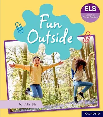 Essential Letters and Sounds: Essential Phonic Readers: Oxford Reading Level 5: Fun Outside cover