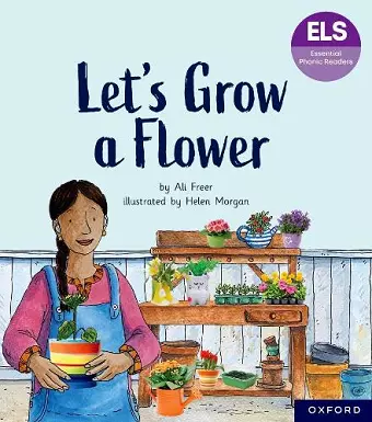 Essential Letters and Sounds: Essential Phonic Readers: Oxford Reading Level 5: Let's Grow a Flower cover