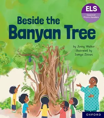 Essential Letters and Sounds: Essential Phonic Readers: Oxford Reading Level 6: Beside the Banyan Tree cover