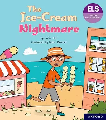 Essential Letters and Sounds: Essential Phonic Readers: Oxford Reading Level 6: The Ice-cream Nightmare cover