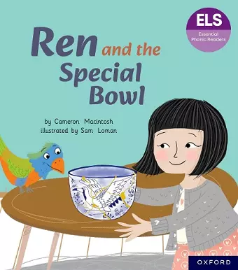 Essential Letters and Sounds: Essential Phonic Readers: Oxford Reading Level 7: Ren and the Special Bowl cover