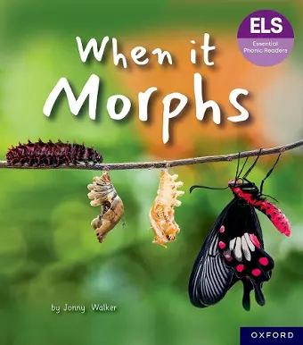 Essential Letters and Sounds: Essential Phonic Readers: Oxford Reading Level 7: When it Morphs cover