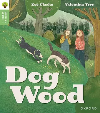 Oxford Reading Tree Green Sparks: Level 3: Dog Wood cover
