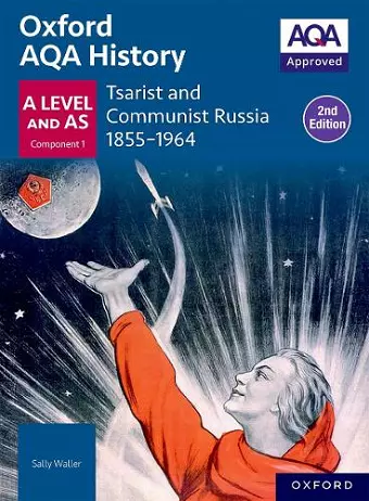 Oxford AQA History for A Level: Tsarist and Communist Russia 1855-1964 Student Book Second Edition cover