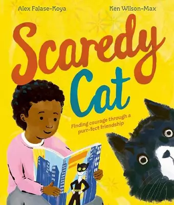 Scaredy Cat: An empowering picture book about finding courage through friendship cover