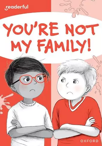 Readerful Rise: Oxford Reading Level 7: You're Not My Family! cover