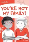 Readerful Rise: Oxford Reading Level 7: You're Not My Family! cover