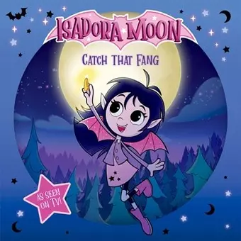 Isadora Moon: Catch that Fang! (An exciting picture book retelling of Isadora's on-screen adventures, perfect for fans aged 4-6) cover