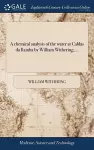 A chemical analysis of the water at Caldas da Rainha by William Withering, ... cover
