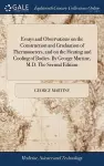 Essays and Observations on the Construction and Graduation of Thermometers, and on the Heating and Cooling of Bodies. By George Martine, M.D. The Second Edition cover