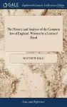 The History and Analysis of the Common law of England. Written by a Learned Hand cover