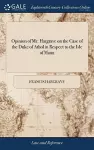 Opinion of Mr. Hargrave on the Case of the Duke of Athol in Respect to the Isle of Mann cover