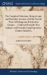 The Compleat Fisherman. Being a Large and Particular Account, of all the Several Ways of Fishing now Practised in Europe; ... Collected From the Best Authors, and From the Long Experience of James Saunders, cover